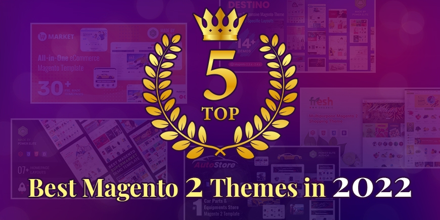 Top 5 Best Magento 2 Themes For Ecommerce in 2022